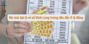 Nữ chủ đại lý vé số Vĩnh Long trúng độc đắc 9 tỷ đồng