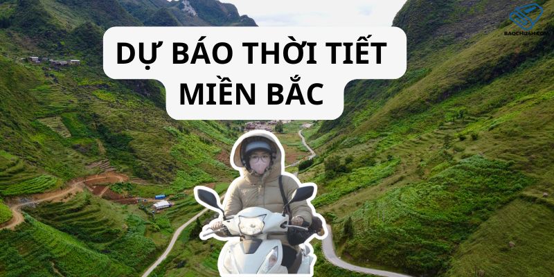 Dự báo thời tiết miền Bắc