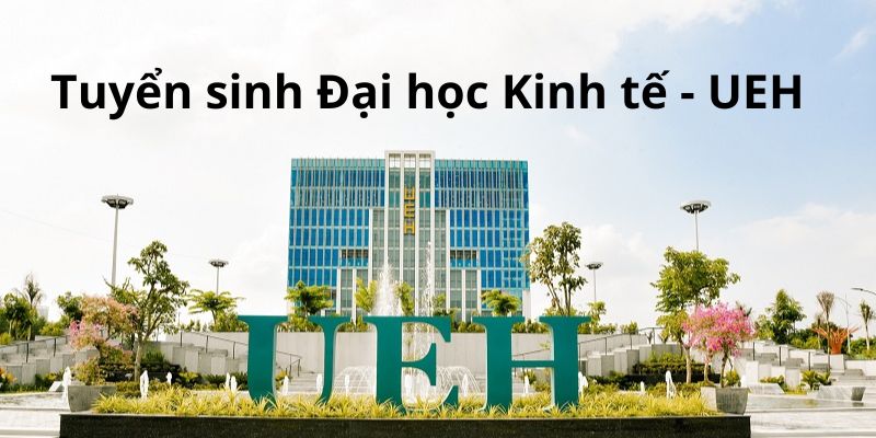 Tuyển sinh UEH 